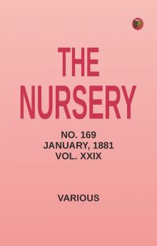 The Nursery No. 169 January 1881 Vol. XXIX