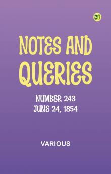 Notes and Queries Number 243 June 24 1854