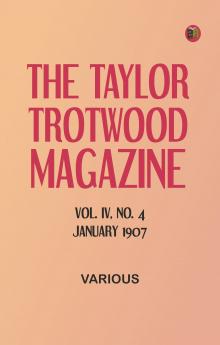 The Taylor-Trotwood Magazine Vol. IV No. 4 January 1907