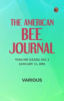 The American Bee Journal Volume XXXIII No. 2 January 11 1894