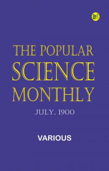 The Popular Science Monthly July 1900