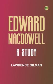 Edward MacDowell: A Study