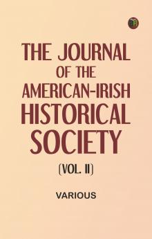 The Journal of the American-Irish Historical Society (Vol. II)