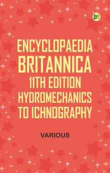 Encyclopaedia Britannica 11th Edition Hydromechanics to Ichnography
