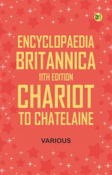 Encyclopaedia Britannica 11th Edition Chariot to Chatelaine