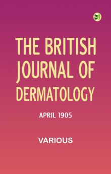 The British Journal of Dermatology April 1905