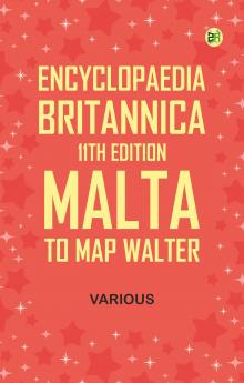 Encyclopaedia Britannica 11th Edition Malta to Map Walter