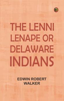 The Lenni Lenape or Delaware Indians