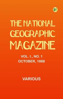 The National Geographic Magazine Vol. I. No. 1 October 1888