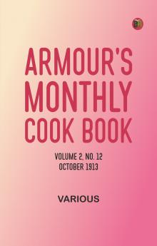 Armour's Monthly Cook Book Volume 2 No. 12 October 1913