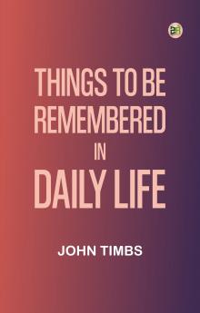 Things to be Remembered in Daily Life