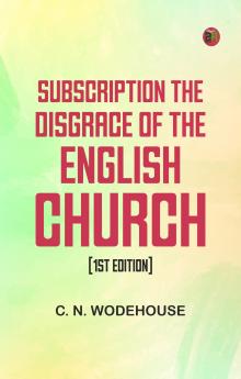 Subscription the disgrace of the English Church [1st edition]