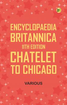 Encyclopaedia Britannica 11th Edition Chatelet to Chicago