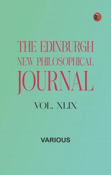 The Edinburgh New Philosophical Journal Vol. XLIX
