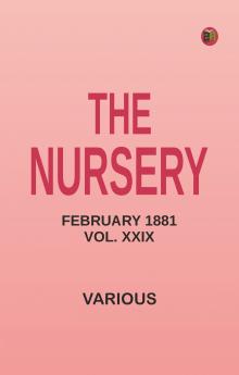 The Nursery February 1881 Vol. XXIX
