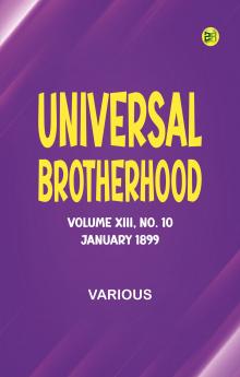 Universal Brotherhood Volume XIII No. 10 January 1899
