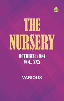 The Nursery October 1881 Vol. XXX