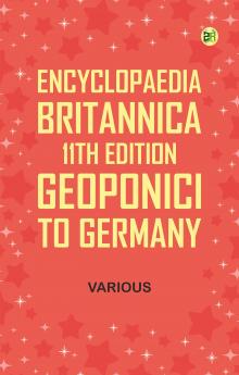 Encyclopaedia Britannica 11th Edition Geoponici to Germany