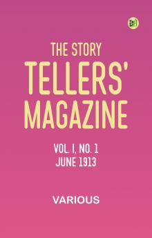 The Story Tellers' Magazine Vol. I No. 1 June 1913
