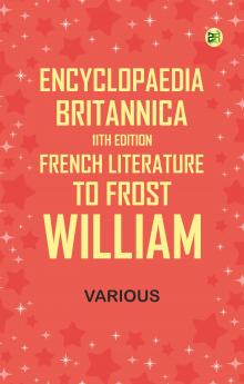 Encyclopaedia Britannica 11th Edition French Literature to Frost William