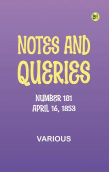 Notes and Queries Number 181 April 16 1853