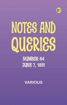 Notes and Queries Number 84 June 7 1851