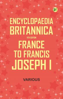 Encyclopaedia Britannica 11th Edition France to Francis Joseph I