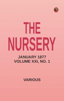 The Nursery January 1877 Volume XXI No. 1