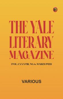 The Yale Literary Magazine (Vol. LXXXVIII No. 6 March 1923)