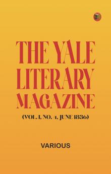 The Yale Literary Magazine (Vol. I No. 4 June 1836)