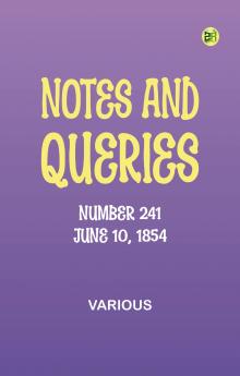 Notes and Queries Number 241 June 10 1854
