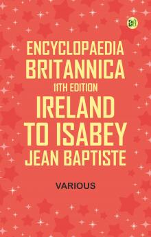 Encyclopaedia Britannica 11th Edition Ireland to Isabey Jean Baptiste