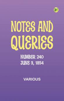 Notes and Queries Number 240 June 3 1854