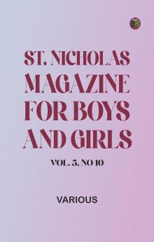 St. Nicholas Magazine for Boys and Girls Vol. 5 No 10