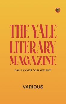 The Yale Literary Magazine (Vol. LXXXVIII No. 8 May 1923)
