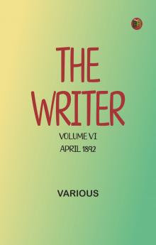 The Writer Volume VI April 1892