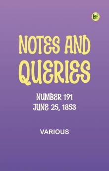 Notes and Queries Number 191 June 25 1853