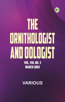 The Ornithologist and Oologist. Vol. VIII No. 3 March 1883