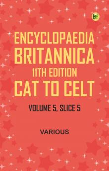 Encyclopaedia Britannica 11th Edition Cat to CeltVolume 5 Slice 5