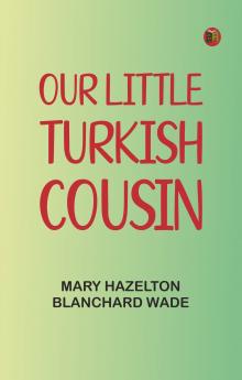 Our Little Turkish Cousin