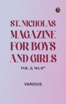 St. Nicholas Magazine for Boys and Girls Vol. 5 No. 07