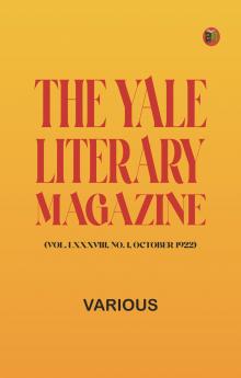 The Yale Literary Magazine (Vol. LXXXVIII No. 1 October 1922)