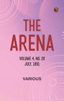 The Arena Volume 4 No. 20 July 1891