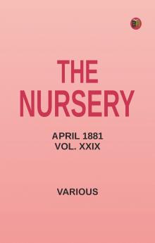 The Nursery April 1881 Vol. XXIX