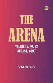 The Arena Volume 18 No. 93 August 1897