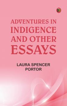Adventures in indigence and other essays