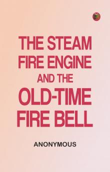 The Steam Fire Engine and the Old-time Fire Bell