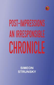 Post-Impressions: An Irresponsible Chronicle