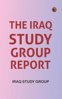 The Iraq Study Group Report