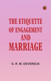 The Etiquette of Engagement and Marriage